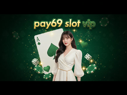 pay69 slot vip เว็บตรง